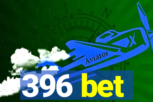 396 bet